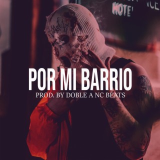 Por Mi Barrio (Base De Rap Agresivo)