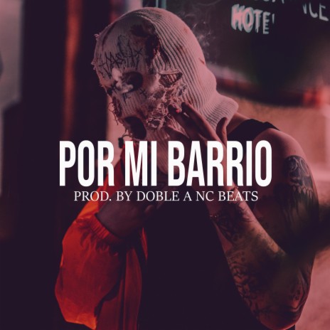 Por Mi Barrio (Base De Rap Agresivo) | Boomplay Music