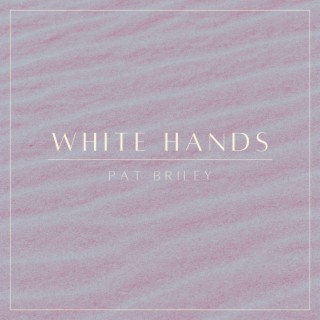 White Hands lyrics | Boomplay Music