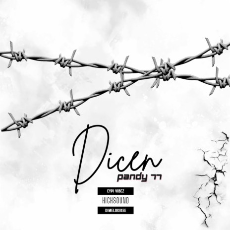 Dicen ft. Pandy 77 | Boomplay Music