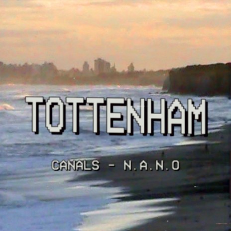 Tottenham ft. n.a.n.o | Boomplay Music