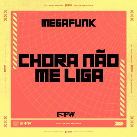 Megafunk Chora Não Me Liga ft. Pet & Bobii & FTW RECORDS | Boomplay Music