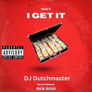 Way I Get It (feat. Rick Ross)