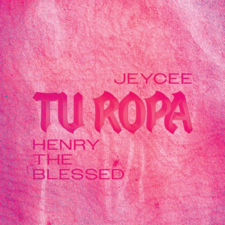 TU ROPA ft. Henry The Blessed | Boomplay Music