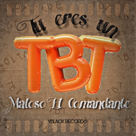 Tu eres un tbt (feat. Yblack) | Boomplay Music