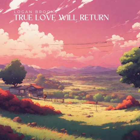 true love will return | Boomplay Music