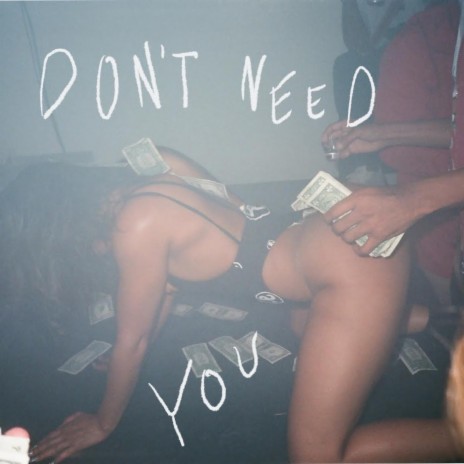 Don't Need You ft. Sheldvn | Boomplay Music