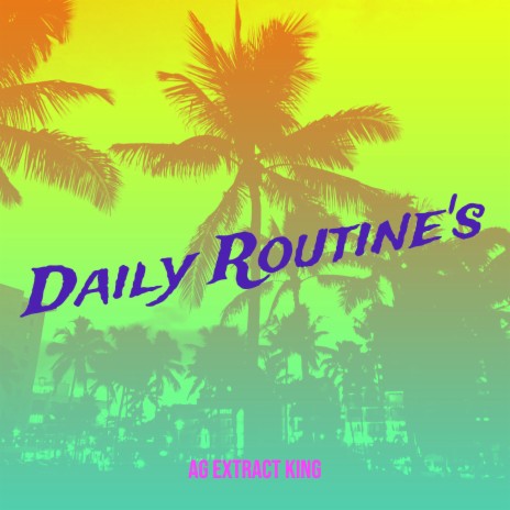 Daily Routine's | Boomplay Music