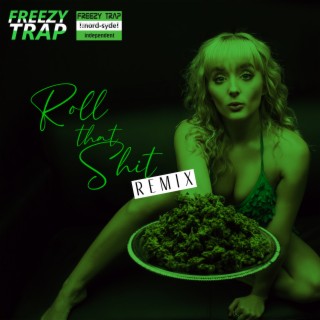 Roll that Shit (Remix)