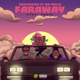 Faraway ft. Mr Bello lyrics | Boomplay Music