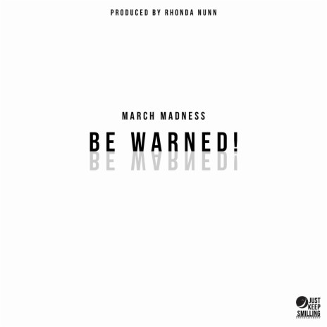 (MARCH MADNESS) BE WARNED! | Boomplay Music