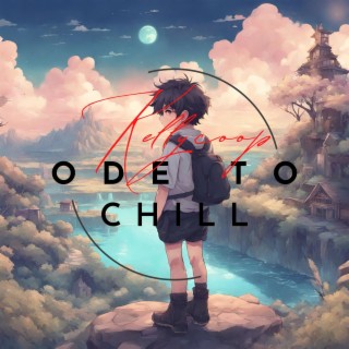 Ode to chill