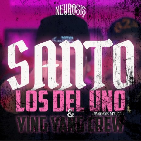 Santo ft. FNueve, Los del Uno & Ying Yang Crew | Boomplay Music
