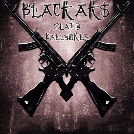 Black AK$ | Boomplay Music
