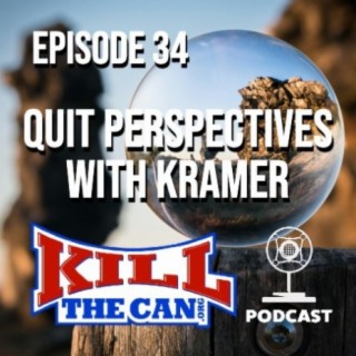 Quit Perspectives With Kramer - Episode 34