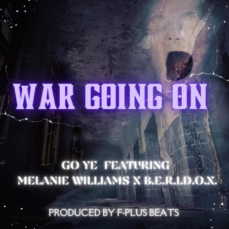 War Going On ft. B.E.R.I.D.O.X. & Melanie Williams