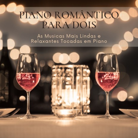 Piano Romântico para Dois | Boomplay Music