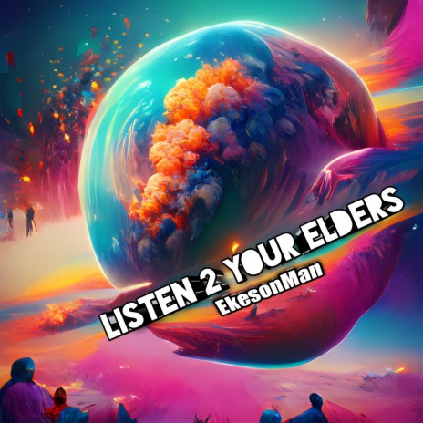 Listen 2 Your Elders | Boomplay Music