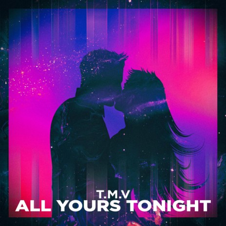 All Yours Tonight | Boomplay Music