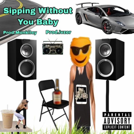 Sipping without you Baby ft. Prod.Monklley & Prod.ivzer | Boomplay Music