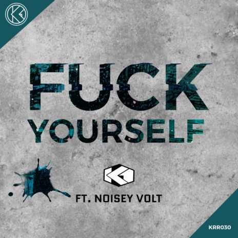 Fuck Yourself (feat. Noisey Volt) | Boomplay Music