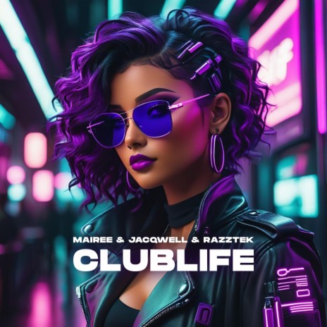 Clublife ft. Jacqwell & Razztek | Boomplay Music