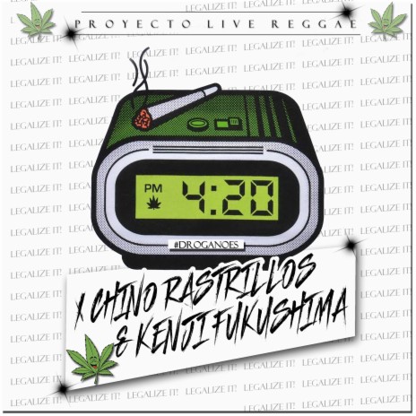 4:20 -¡Droga no es! ft. Chino Rastrillos & Kenji Fukushima | Boomplay Music