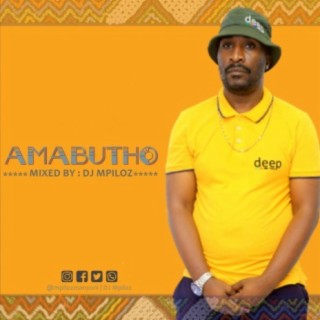 AMABUTHO (MIXED BY DJ MPILOZ)