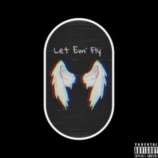 Let Em' Fly (feat. Faded Ro)