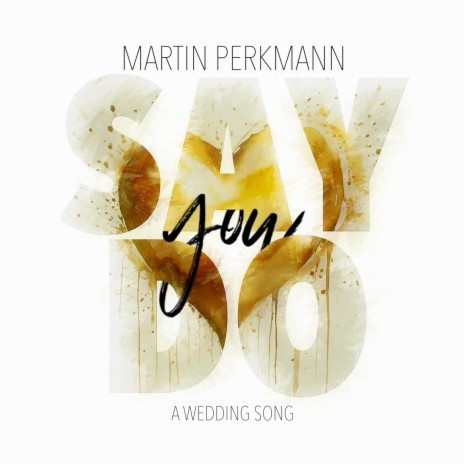 Say You Do (A Wedding Song) | Boomplay Music