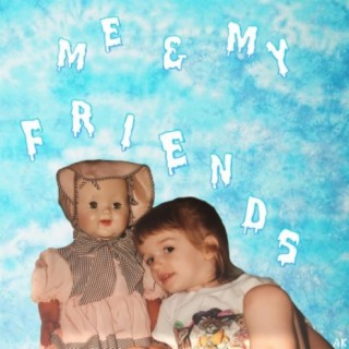 Me & My Friends lyrics | Boomplay Music