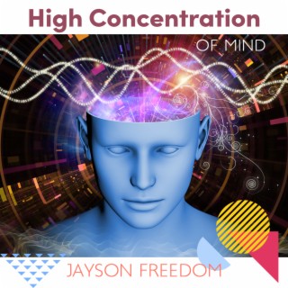 High Concentration of Mind: Activate 100% of Your Brain