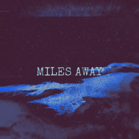 MILES AWAY (STILL BREATHIN) | Boomplay Music