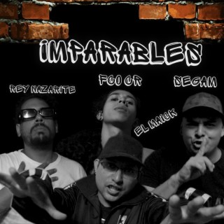 Imparables (Cypher) ft. El Maick, Rey Nazarite & FCO CR lyrics | Boomplay Music