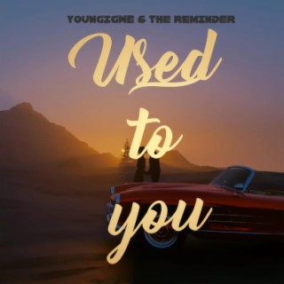 Used to you