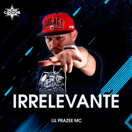 Irrelevante ft. LilprAzee | Boomplay Music