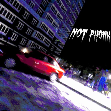 NOT PHONK | Boomplay Music