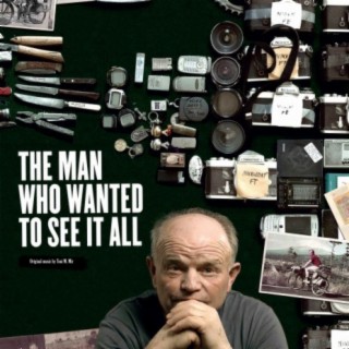 The Man Who Wanted to See It All (Original Motion Picture Soundtrack)