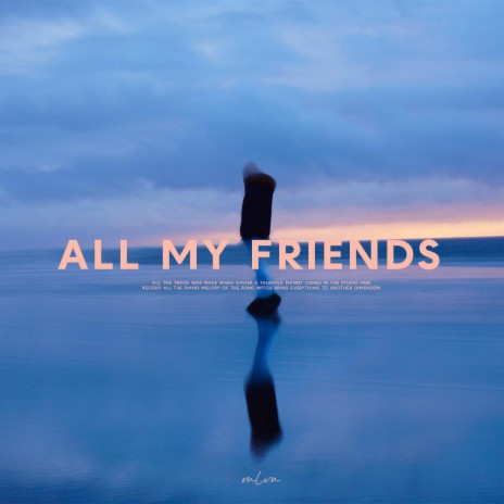 All My Friends | Boomplay Music