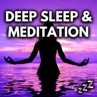 Deep Sleep & Mediation: Best Relaxing Music