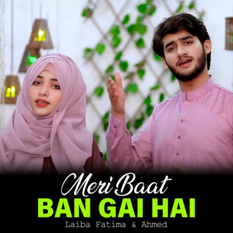 Meri Baat Ban Gayi Hai ft. Muhammad Ahmad | Boomplay Music