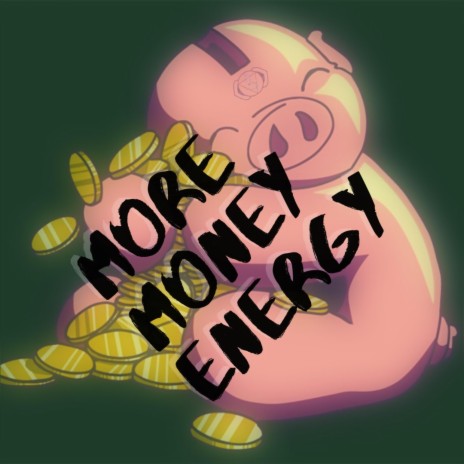 More Money Energy | Boomplay Music