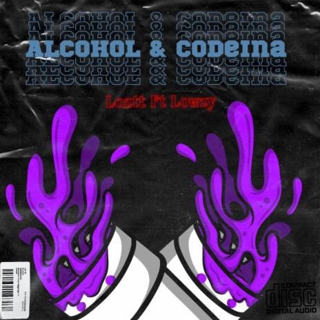 Alcohol & codeina ft. Loztt | Boomplay Music