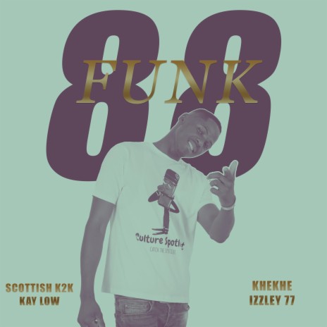 Funk 88 ft. Khekhe, Izzley77 & Kay Low