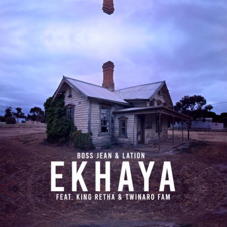 Ekhaya ft. Lation, King Retha & Twinaro Fam | Boomplay Music