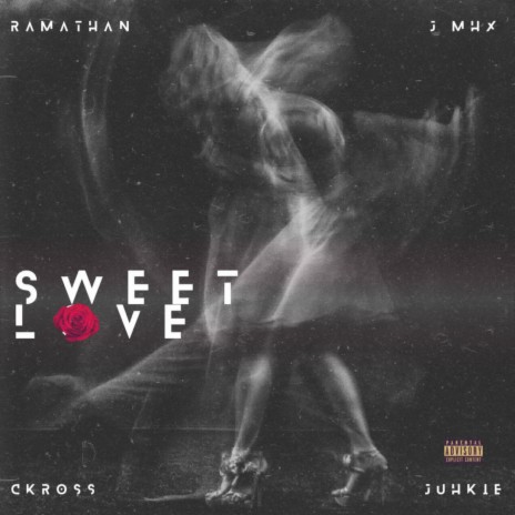 sweet love ft. j mhx, juhkie & ckross | Boomplay Music