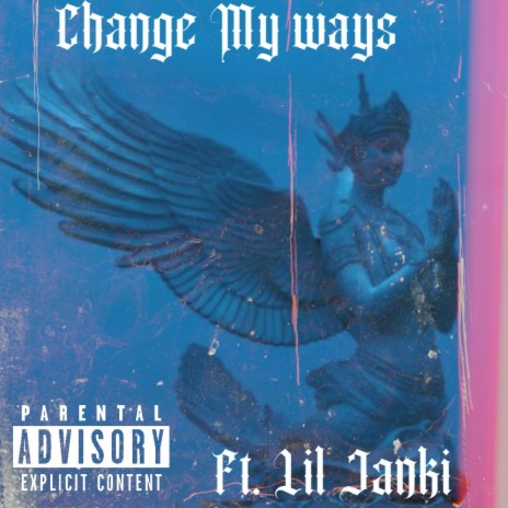 Change my ways ft. Lil janki