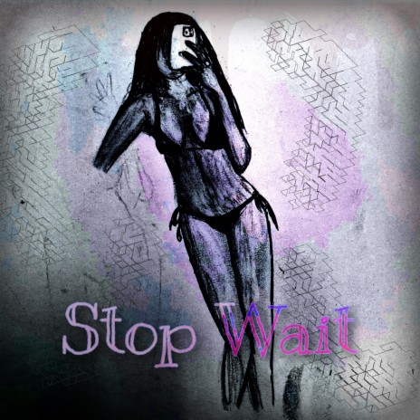 Stop Wait | Boomplay Music