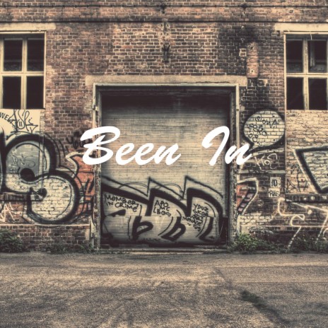 Been In | Boomplay Music