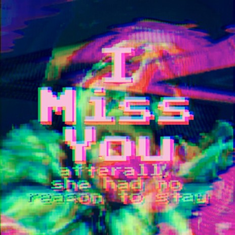 I Miss You | Boomplay Music